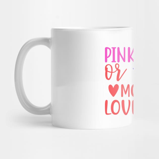 Pink or Blue Mommy Loves You by Netcam